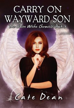 Carry On Wayward Son - The Claire Wiche Chronicles Book 3 (eBook, ePUB) - Dean, Cate