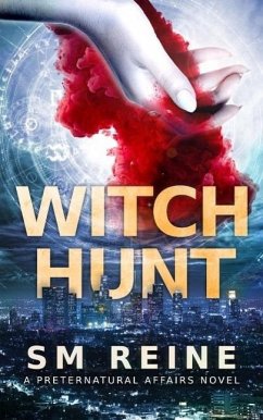 Witch Hunt (Preternatural Affairs, #1) (eBook, ePUB) - Reine, Sm