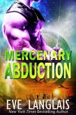 Mercenary Abduction (Alien Abduction, #4) (eBook, ePUB)