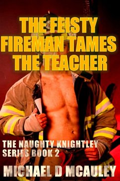 Cover The Feisty Fireman Tames the Teacher (Naughty Knightley, #2) (eBook, ePUB)