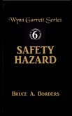 Safety Hazard (Wynn Garrett Series, #6) (eBook, ePUB) Safety Hazard (Wynn Garrett Series, #6) (eBook, ePUB)