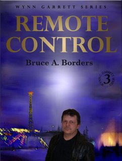 Remote Control (Wynn Garrett Series, #3) (eBook, ePUB) - Borders, Bruce A.