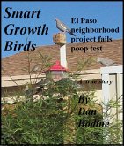 Smart Growth Birds: El Paso neighborhood project fails poop test (eBook, ePUB)