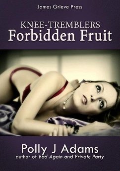 Forbidden Fruit (Knee-tremblers, #1) (eBook, ePUB) - Adams, Polly J