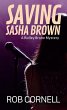 Saving Sasha Brown (Ridley Brone... - Bild 1