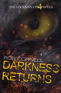 Darkness Returns (The Lockman Chronicles, #4) (eBook, ePUB) - Cornell, Rob