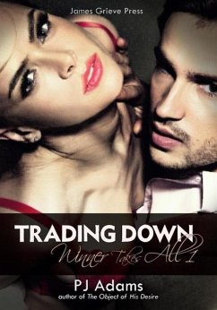 Trading Down (Winner Takes All, #1) (eBook, ePUB) - Adams, Pj