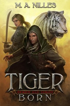 Tiger Born (Demon Age, #1) (eBook, ePUB) - Nilles, M. A.; Nilles, Melanie