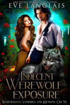 Indecent Werewolf Exposure (Werewolves, Vampires and Demons, Oh My, #1) (eBook, ePUB) - Langlais, Eve