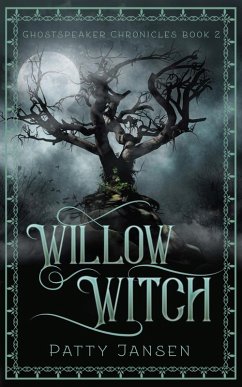 Willow Witch (Ghostspeaker Chronicles, #2) (eBook, ePUB) - Jansen, Patty