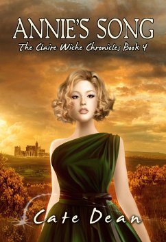 Annie's Song - The Claire Wiche Chronicles Book 4 (eBook, ePUB) - Dean, Cate