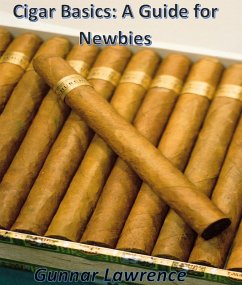 Cigar Basics: A Guide for Newbies (eBook, ePUB) - Lawrence, Gunnar