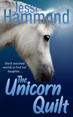 The Unicorn Quilt (eBook, ePUB) - Hammond, Jessi