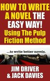 How To Write A Novel The Easy Way Using The Pulp Fiction Method To Write Better Novels (eBook, ePUB)