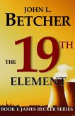 The 19th Element (A James Becker Suspense/Thriller, #1) (eBook, ePUB)
