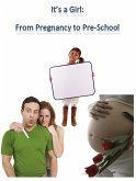 It's A Girl! From Pregnancy to Pre-School (eBook, ePUB)