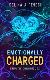 Emotionally Charged (Empath Chronicles, #1) (eBook, ePUB) Emotionally Charged (Empath Chronicles, #1) (eBook, ePUB)