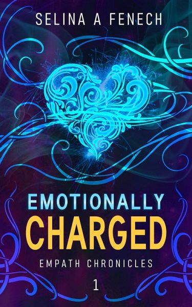 Emotionally Charged (Empath Chronicles, #1) (eBook, ePUB) Emotionally Charged (Empath Chronicles, #1) (eBook, ePUB)