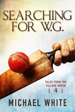 Searching for W.G. (Tales from the Village Green, #4) (eBook, ePUB) - White, Michael
