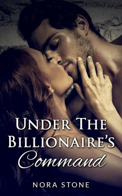 Under The Billionaire's Command (eBook, ePUB) - Stone, Nora