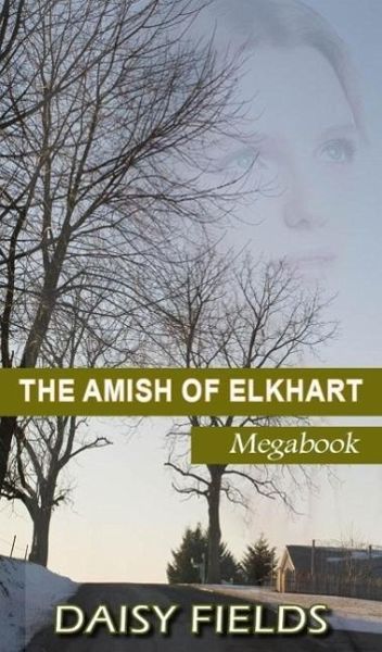 The Amish of Elkhart County (The Complete Amish of Elkhart County Collection) (eBook, ePUB)