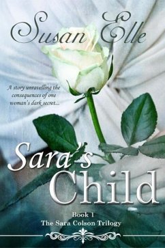 Sara's Child (The Sara Colson Trilogy, #1) (eBook, ePUB) - Elle, Susan