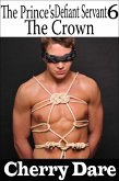 The Prince's Defiant Servant 6: The Crown (eBook, ePUB)