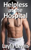 Helpless at the Hospital (a free medical fetish and catheterization erotica) (eBook, ePUB)
