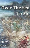 Over the Sea, To Me (eBook, ePUB)