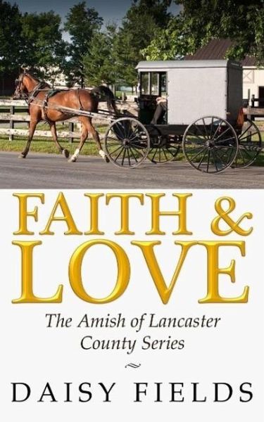 Faith and Love in Lancaster (The Amish of Lancaster County, #3) (eBook, ePUB)