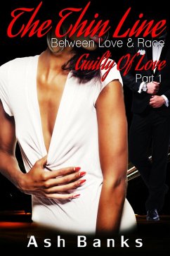 Cover The Thin Line Between Love & Race (Guilty Of Love, #1) (eBook, ePUB)