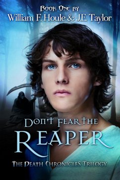 Don't Fear the Reaper (The Death Chronicles, #1) (eBook, ePUB) - Taylor, J. E.; Houle, William F.
