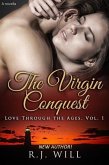 The Virgin Conquest (Love Through the Ages, #1) (eBook, ePUB)