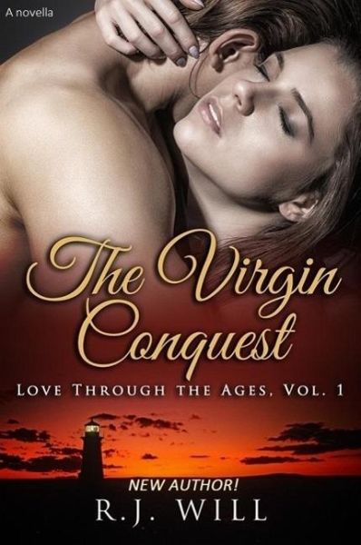The Virgin Conquest (Love Through the Ages, #1) (eBook, ePUB)