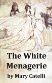 The White Menagerie (eBook, ePUB)
