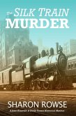 The Silk Train Murder (John Granville & Emily Turner Historical Mystery Series, #1) (eBook, ePUB)