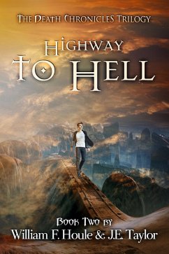 Highway to Hell (The Death Chronicles, #2) (eBook, ePUB) - Taylor, J. E.; Houle, William F.