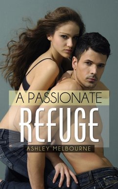 A Passionate Refuge (Corporate Affairs, #2) (eBook, ePUB) - Melbourne, Ashley