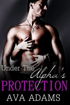 Under The Alpha's Protection (eBook, ePUB) - Adams, Ava