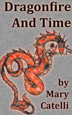 Dragonfire and Time (eBook, ePUB) - Catelli, Mary