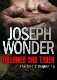 Followed and Taken: The End's Beginning (eBook, ePUB)