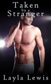 Taken by a Stranger (a consensual anonymous double penetration threesome erotica) (eBook, ePUB)