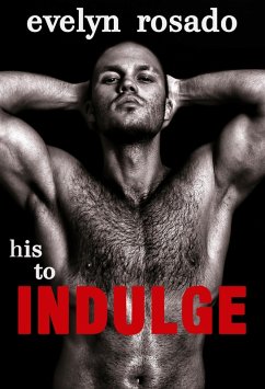Cover His To Indulge (Billionaire Erotic Romance) (eBook, ePUB)