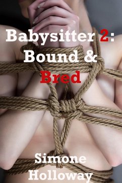The Babysitter 2: Bound And Bred (eBook, ePUB) - Holloway, Simone