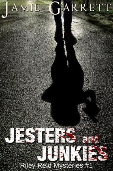 Jesters and Junkies - Book 1 (Riley Reid Mysteries, #1) (eBook, ePUB)