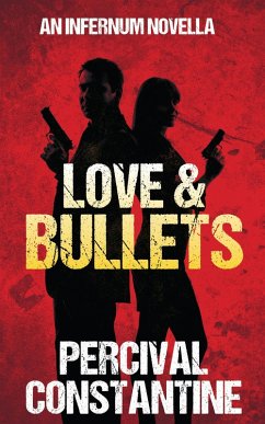 Love & Bullets (Infernum, #1) (eBook, ePUB) - Constantine, Percival