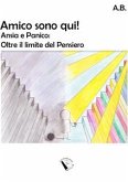 Amico sono qui! Ansia e Panico: oltre il limite del pensiero (eBook, ePUB)