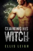 Claiming His Witch (Feral Breed Motorcycle Club, #3) (eBook, ePUB)