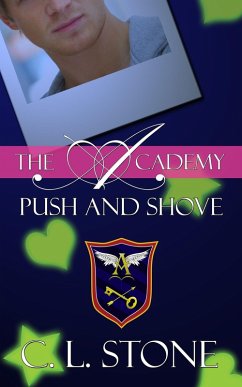 The Academy - Push and Shove (The Ghost Bird Series, #6) (eBook, ePUB) - Stone, C. L.
