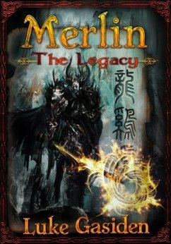 Merlin - The Legacy (Rise of the Dark, #1) (eBook, ePUB) - Gasiden, Luke